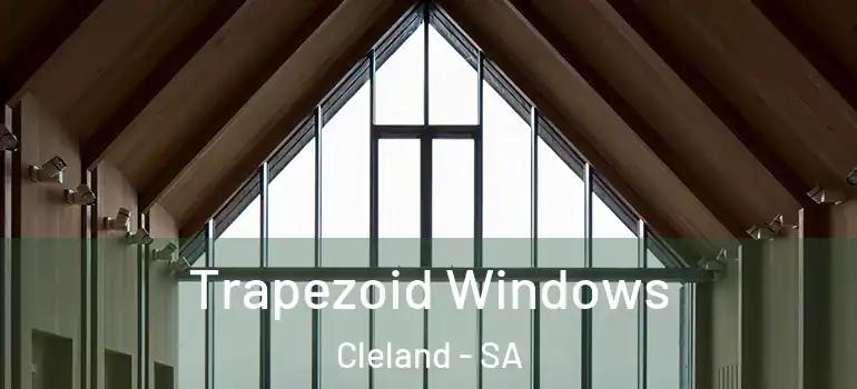  Trapezoid Windows Cleland - SA