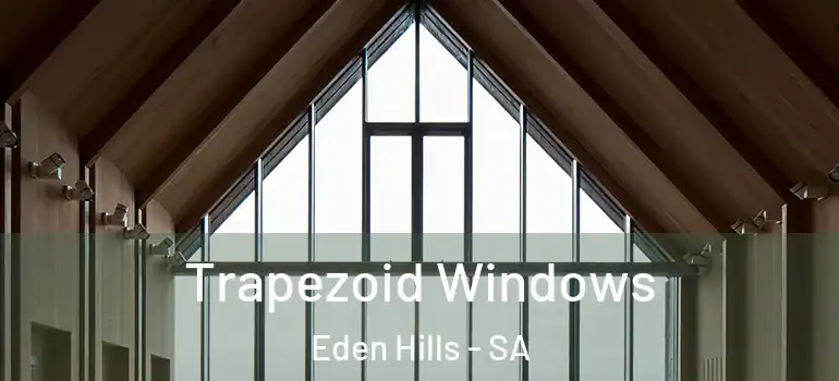 Trapezoid Windows Eden Hills - SA