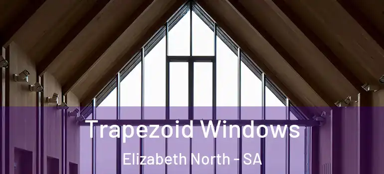 Trapezoid Windows Elizabeth North - SA