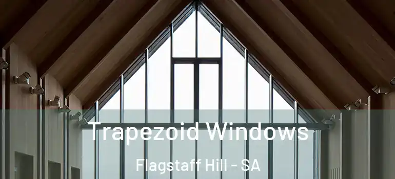 Trapezoid Windows Flagstaff Hill - SA