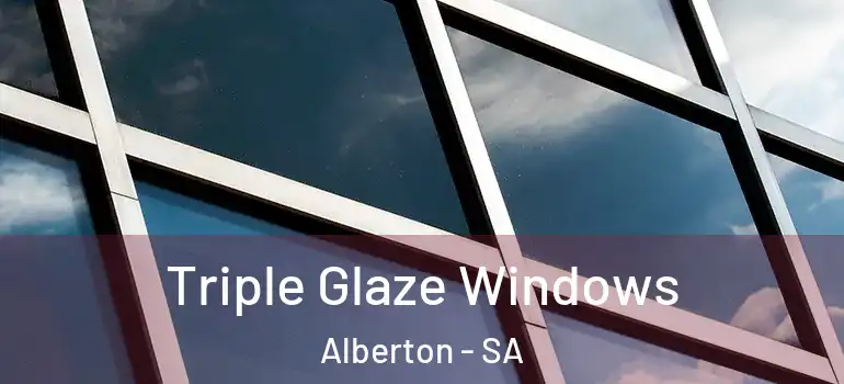 Triple Glaze Windows Alberton - SA