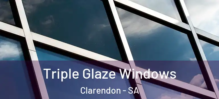 Triple Glaze Windows Clarendon - SA