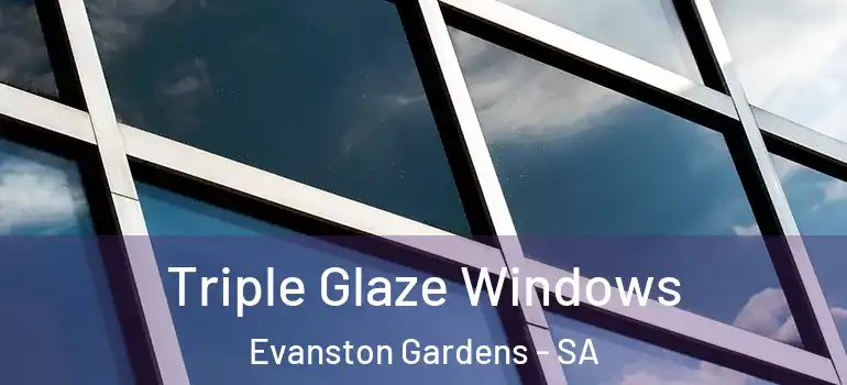 Triple Glaze Windows Evanston Gardens - SA