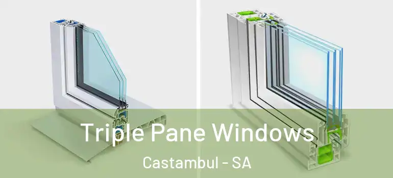 Triple Pane Windows Castambul - SA