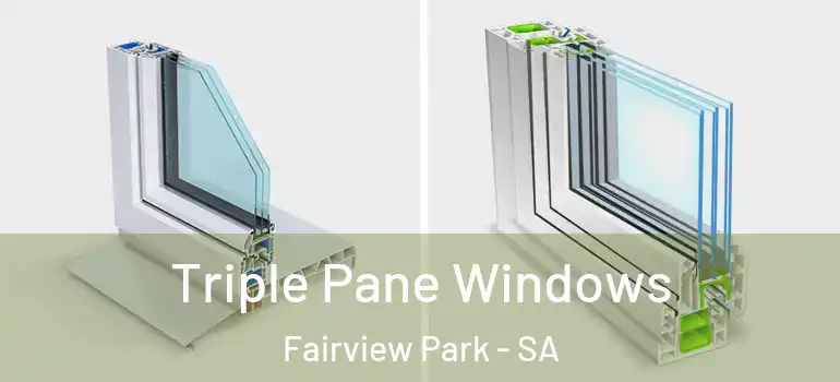 Triple Pane Windows Fairview Park - SA