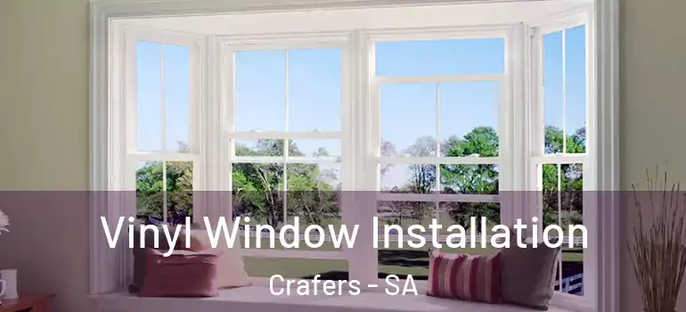 Vinyl Window Installation Crafers - SA