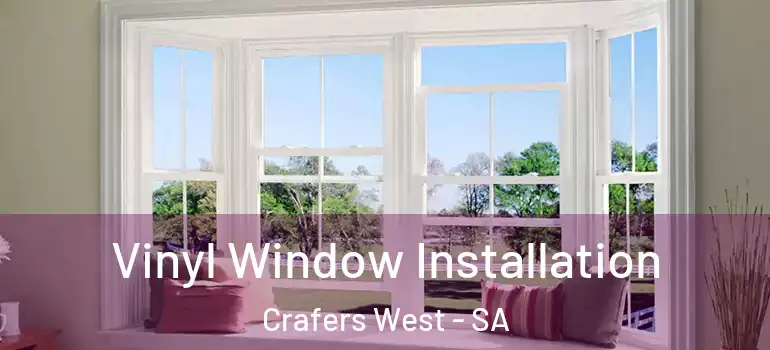 Vinyl Window Installation Crafers West - SA