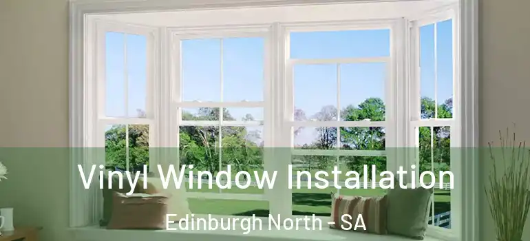 Vinyl Window Installation Edinburgh North - SA