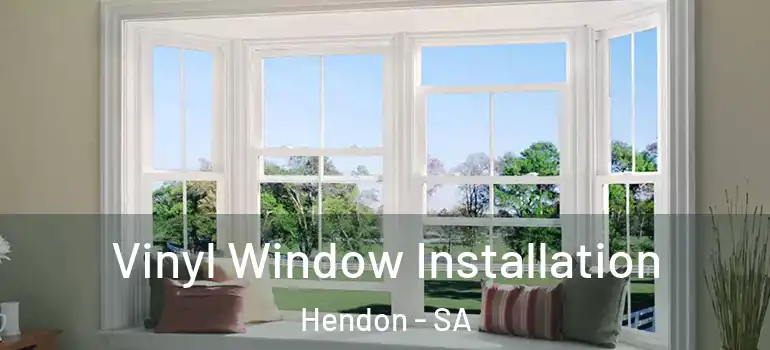 Vinyl Window Installation Hendon - SA