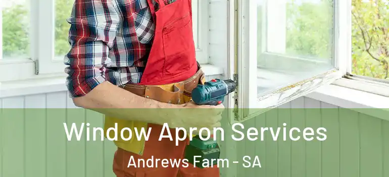 Window Apron Services Andrews Farm - SA