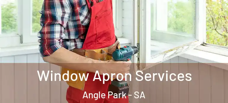 Window Apron Services Angle Park - SA