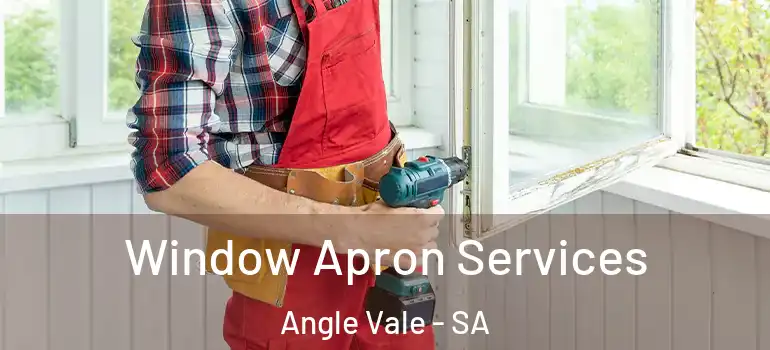 Window Apron Services Angle Vale - SA