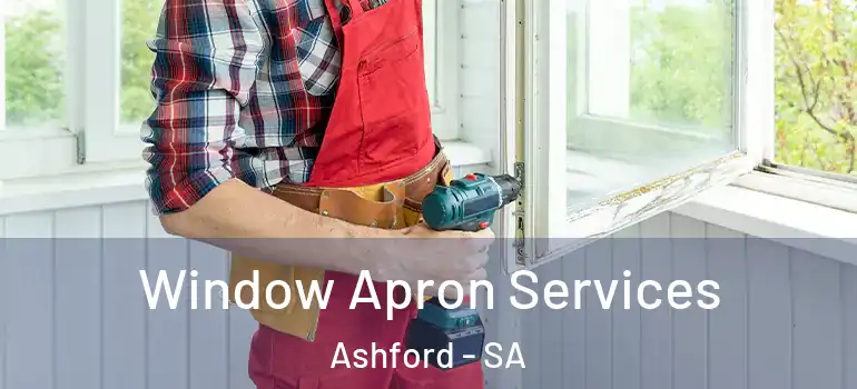 Window Apron Services Ashford - SA
