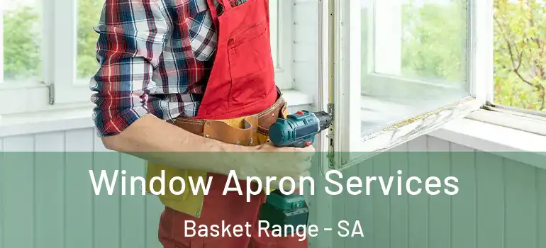 Window Apron Services Basket Range - SA