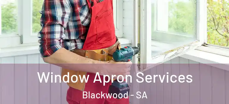Window Apron Services Blackwood - SA