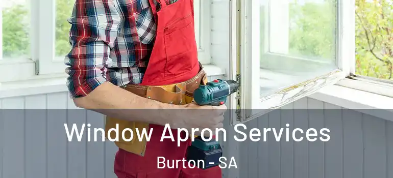 Window Apron Services Burton - SA