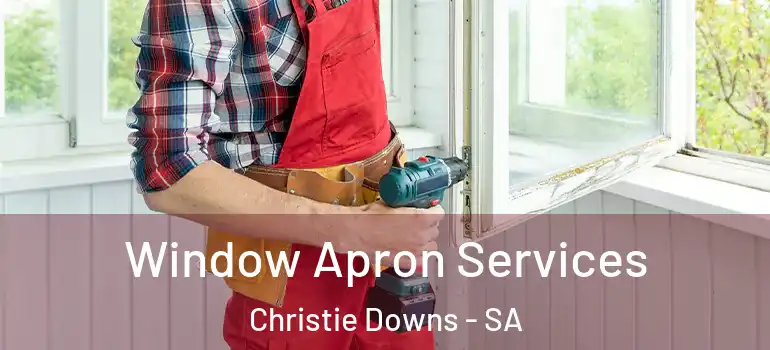 Window Apron Services Christie Downs - SA
