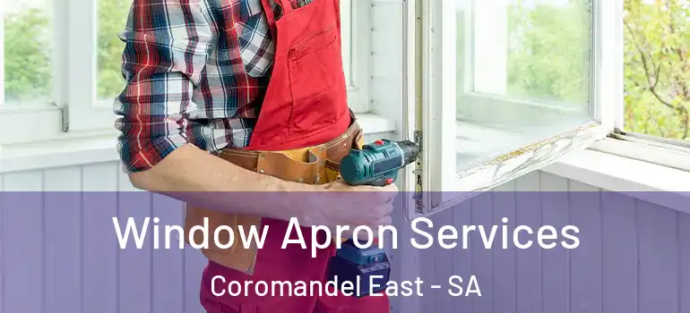 Window Apron Services Coromandel East - SA
