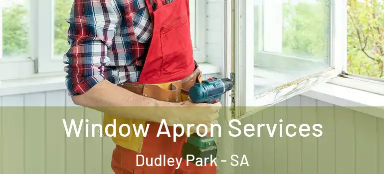Window Apron Services Dudley Park - SA