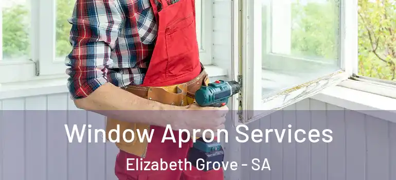 Window Apron Services Elizabeth Grove - SA