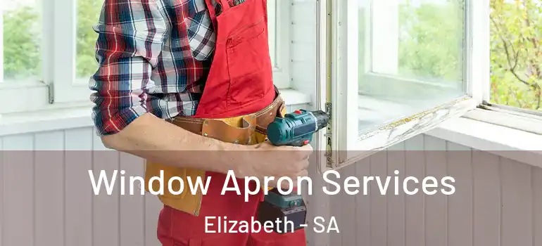 Window Apron Services Elizabeth - SA