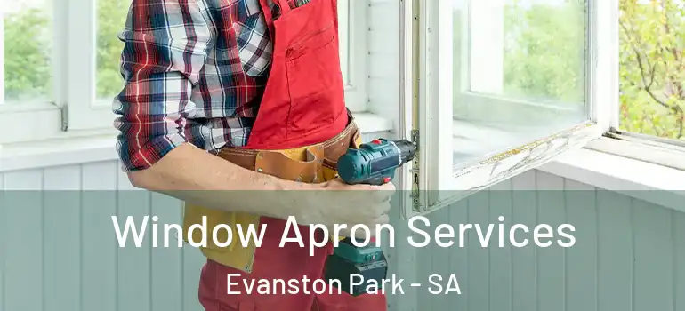 Window Apron Services Evanston Park - SA