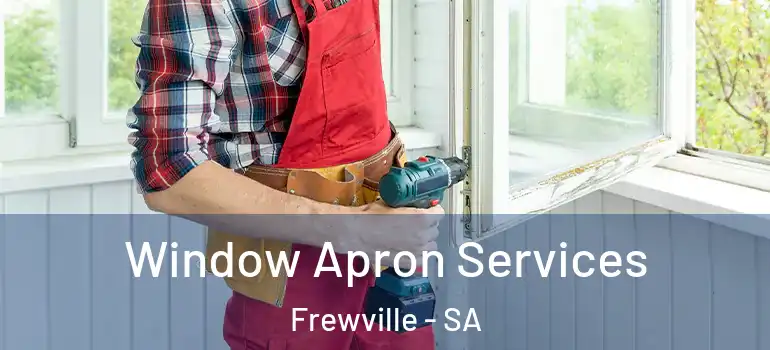 Window Apron Services Frewville - SA