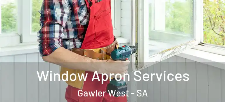 Window Apron Services Gawler West - SA