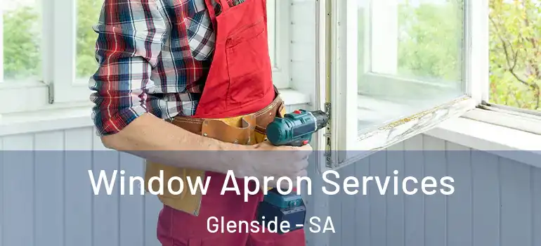 Window Apron Services Glenside - SA