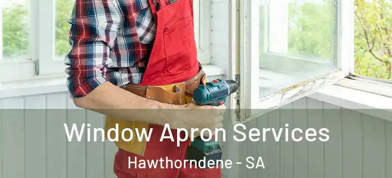 Window Apron Services Hawthorndene - SA