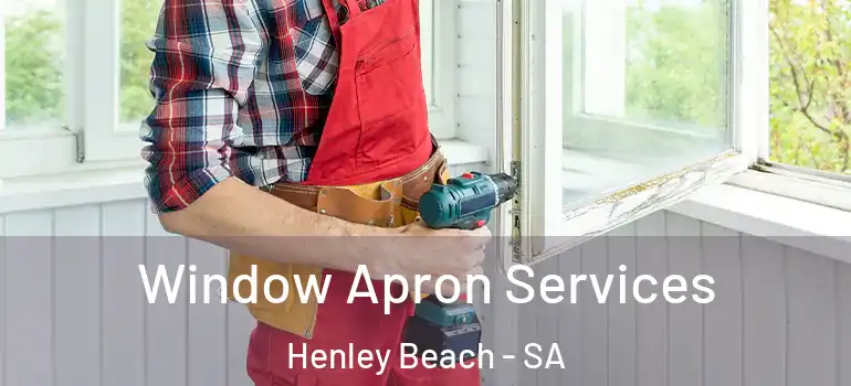 Window Apron Services Henley Beach - SA