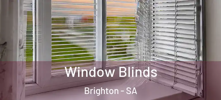 Window Blinds Brighton - SA