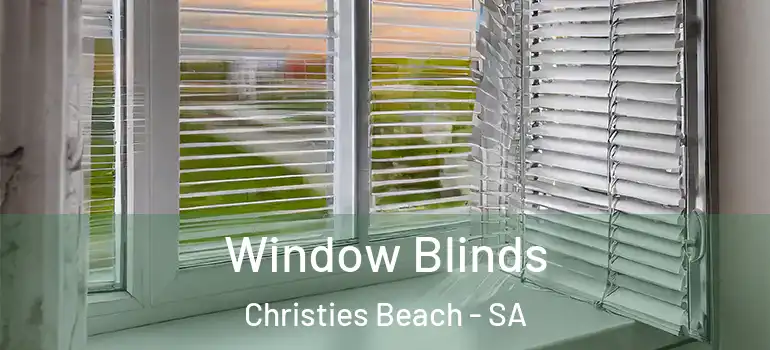 Window Blinds Christies Beach - SA