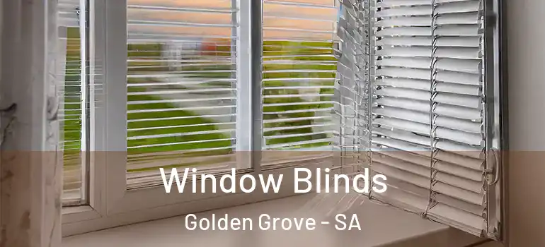 Window Blinds Golden Grove - SA