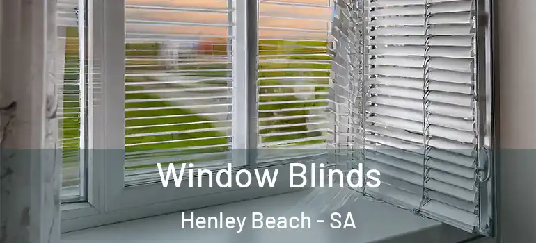 Window Blinds Henley Beach - SA