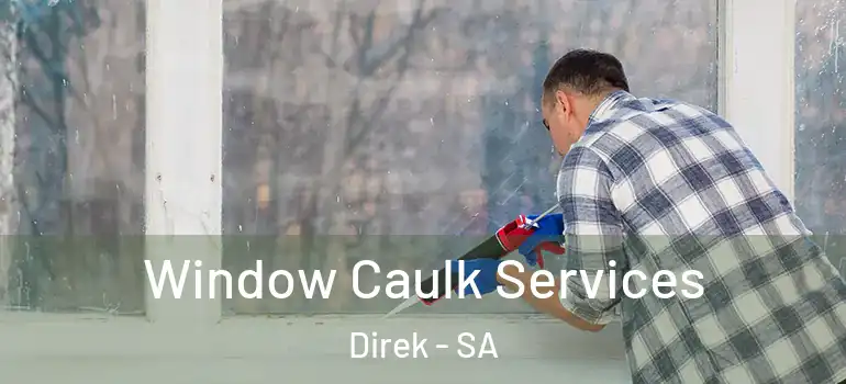 Window Caulk Services Direk - SA