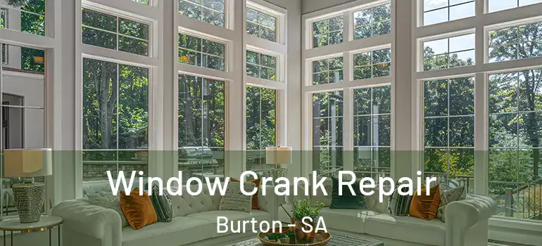 Window Crank Repair Burton - SA