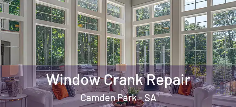 Window Crank Repair Camden Park - SA