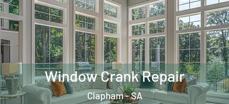 Window Crank Repair Clapham - SA
