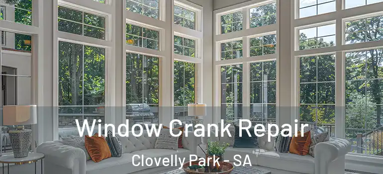 Window Crank Repair Clovelly Park - SA