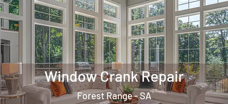 Window Crank Repair Forest Range - SA