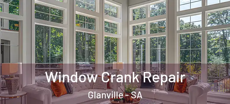  Window Crank Repair Glanville - SA