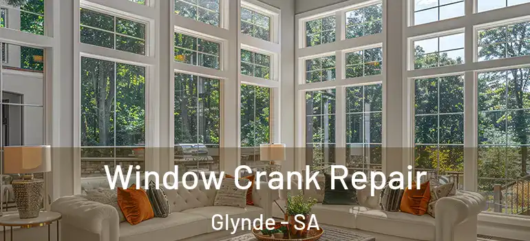 Window Crank Repair Glynde - SA
