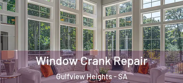 Window Crank Repair Gulfview Heights - SA