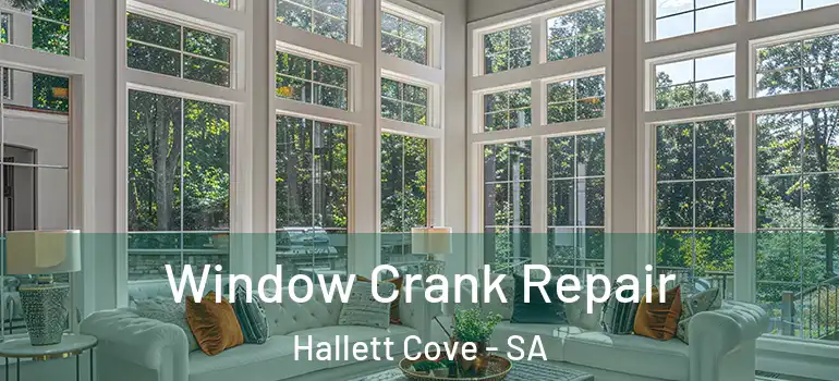 Window Crank Repair Hallett Cove - SA