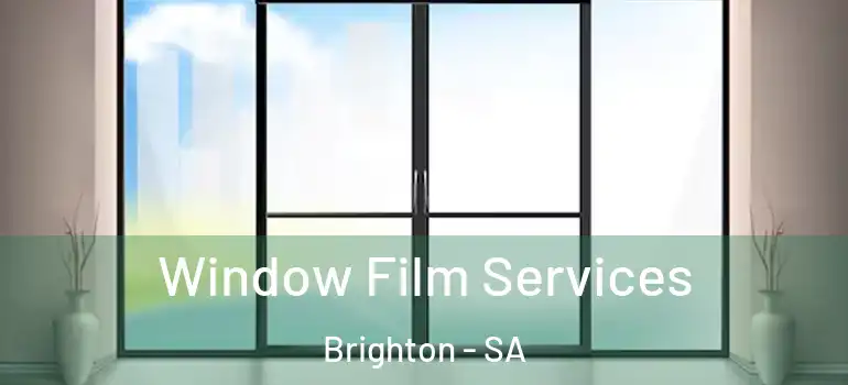 Window Film Services Brighton - SA