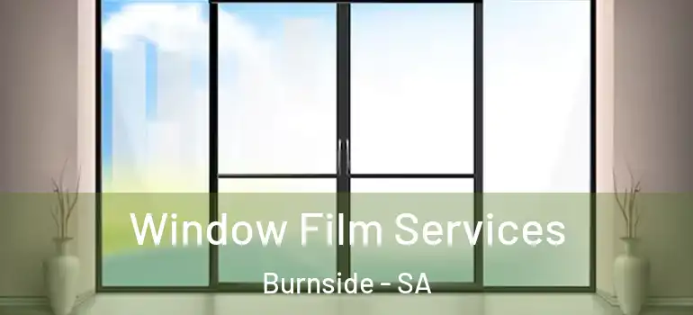 Window Film Services Burnside - SA