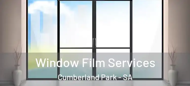 Window Film Services Cumberland Park - SA