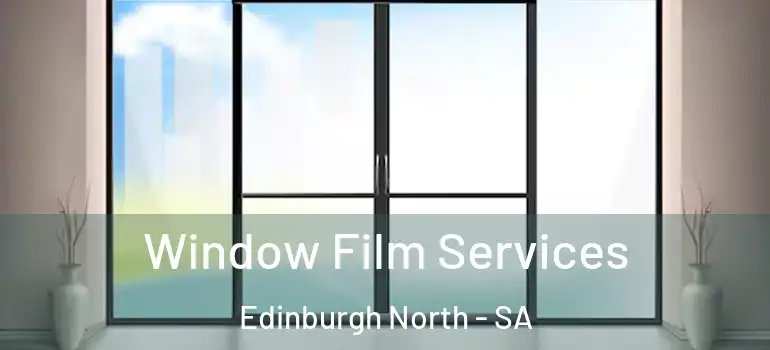 Window Film Services Edinburgh North - SA