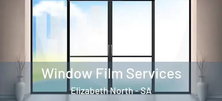 Window Film Services Elizabeth North - SA